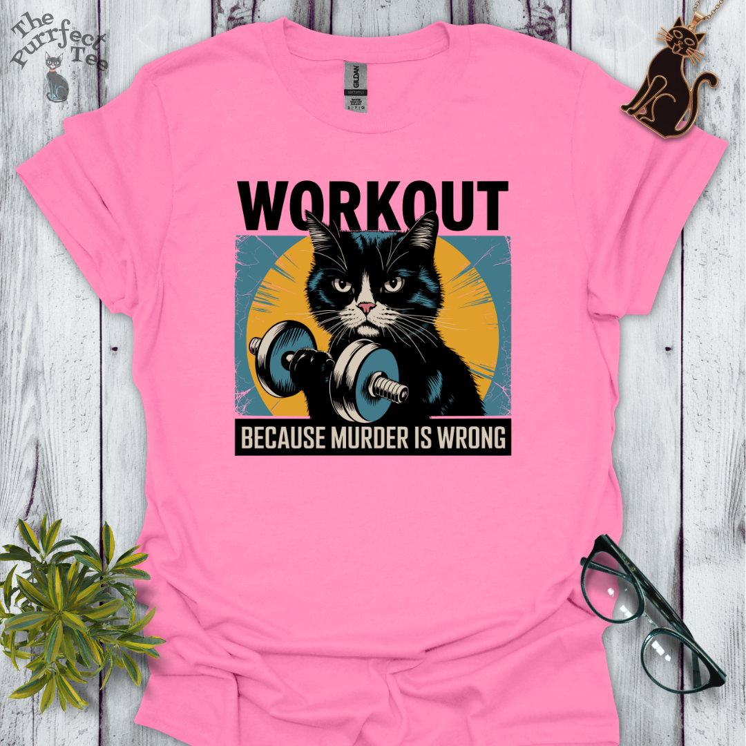 Workout because murder is wrong