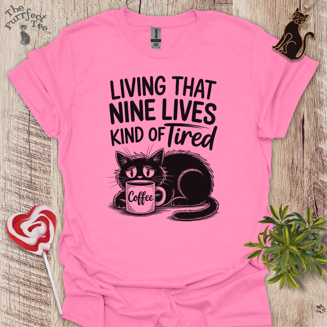 Nine lives kind of tired cat t-shirt