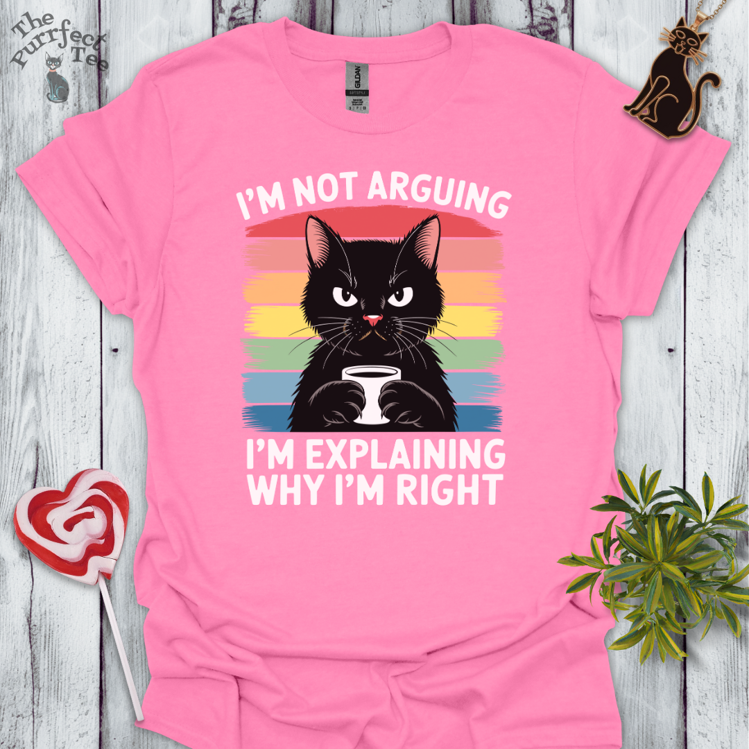 I'm not arguing cat t-shirt