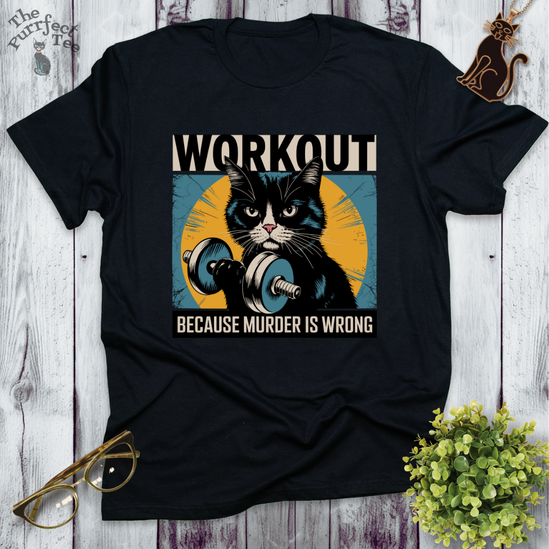 Workout because murder is wrong