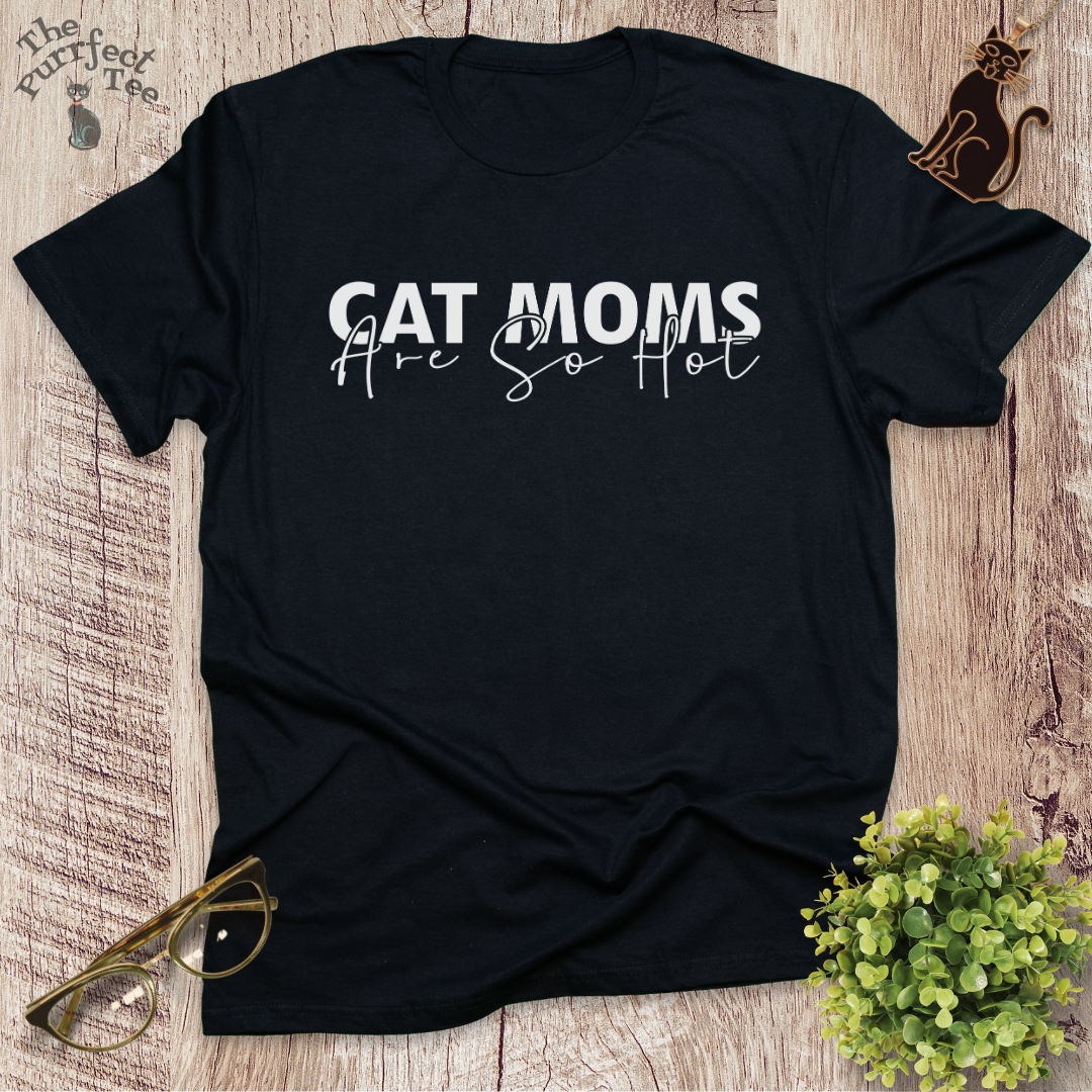Cat moms are hot cat t-shirt