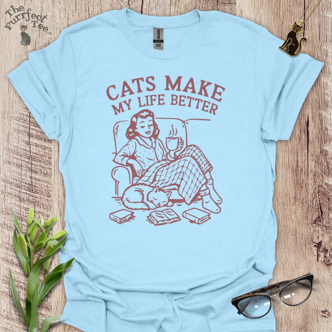 Cats make my life better cat t-shirt