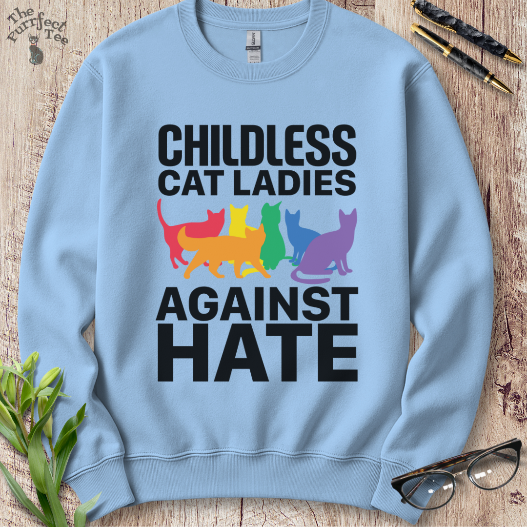 Childless cat ladies against hate cat sweatshirt