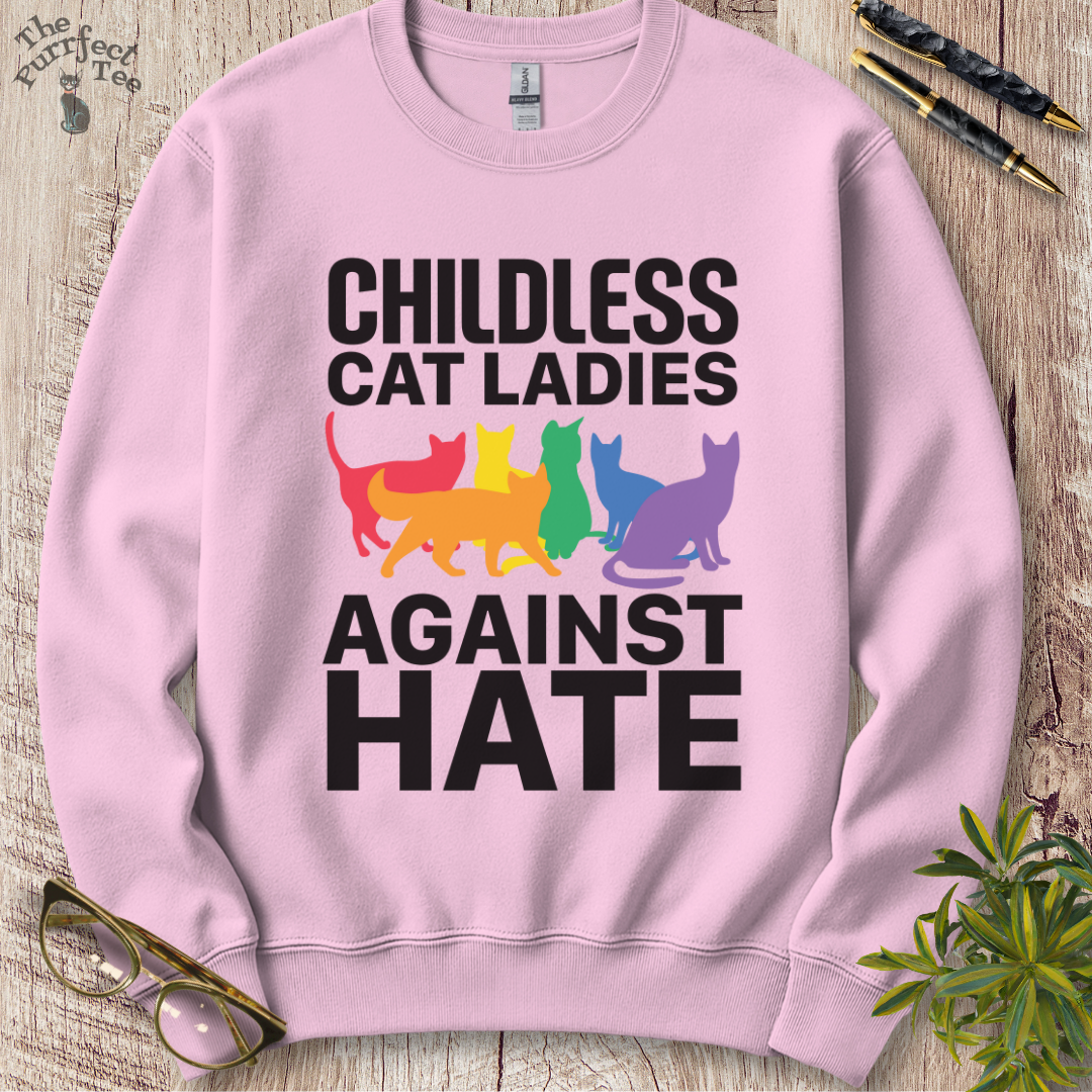 Childless cat ladies against hate cat sweatshirt