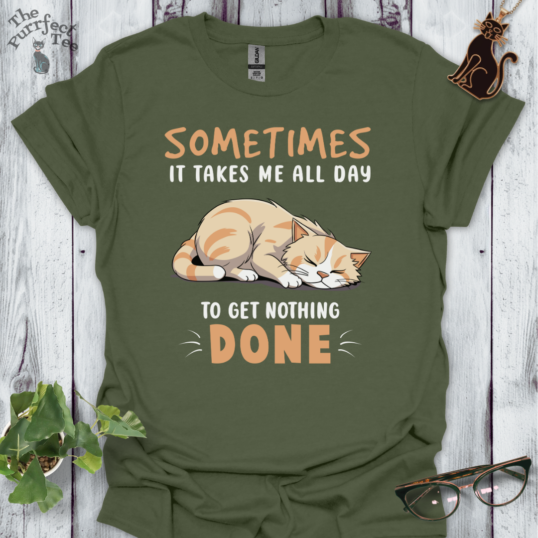 It takes all day cat t-shirt