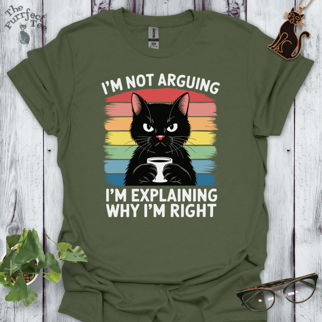 I'm not arguing cat t-shirt