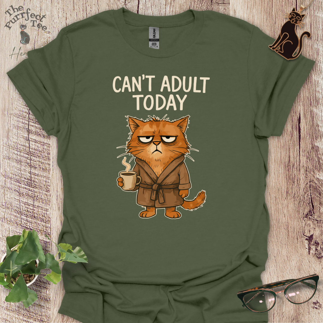 Can't adult today cat t-shirt