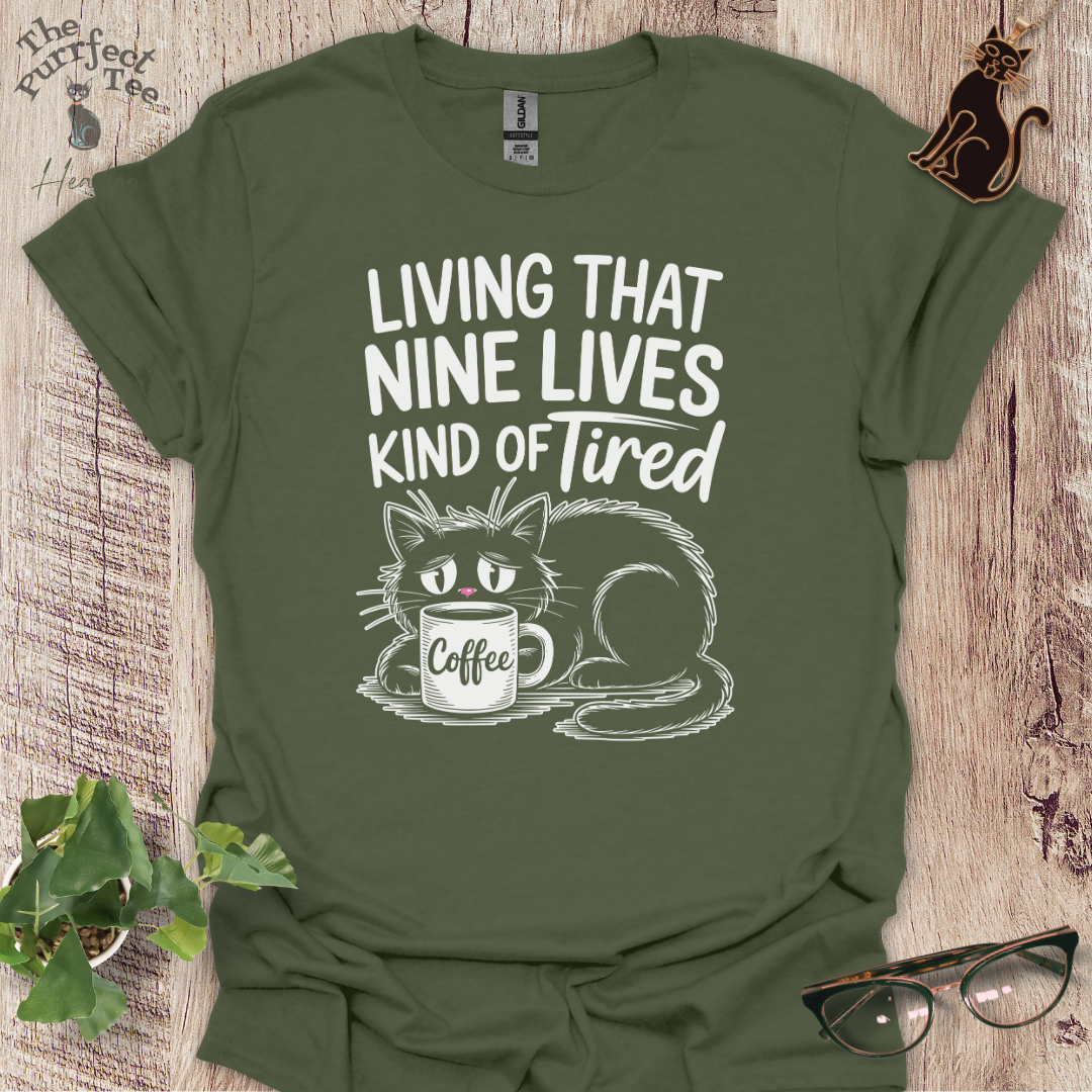 Nine lives kind of tired cat t-shirt