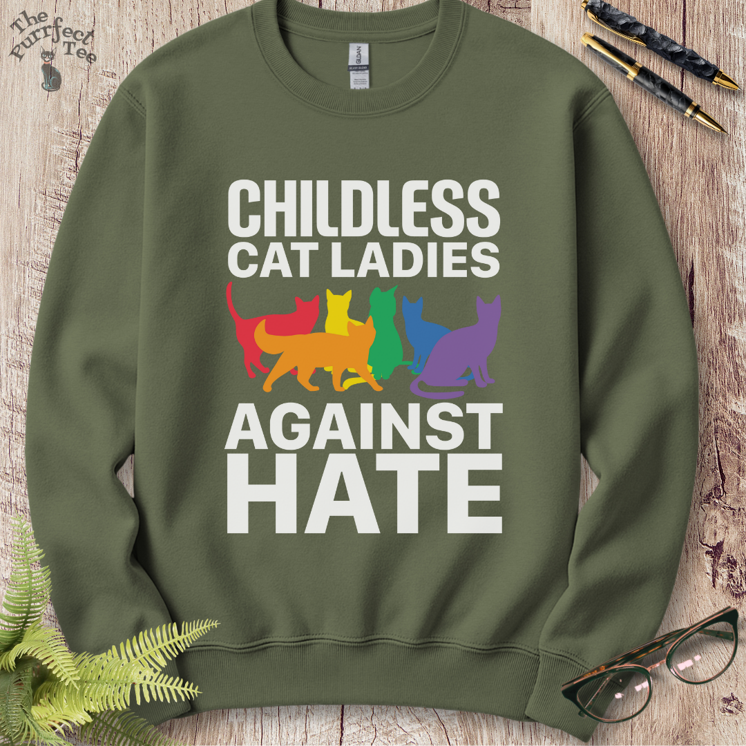Childless cat ladies against hate cat sweatshirt