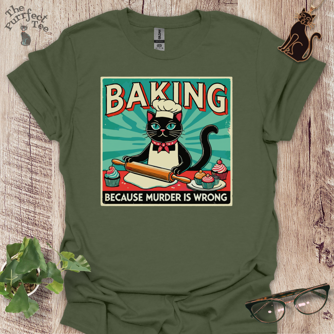 Baking because murder is wrong cat t-shirt