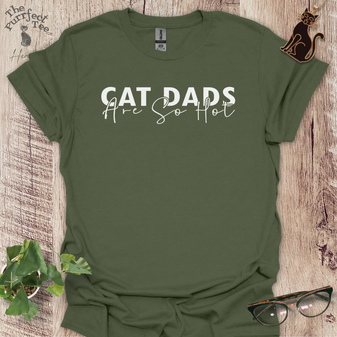 Cat dads are hot cat t-shirt