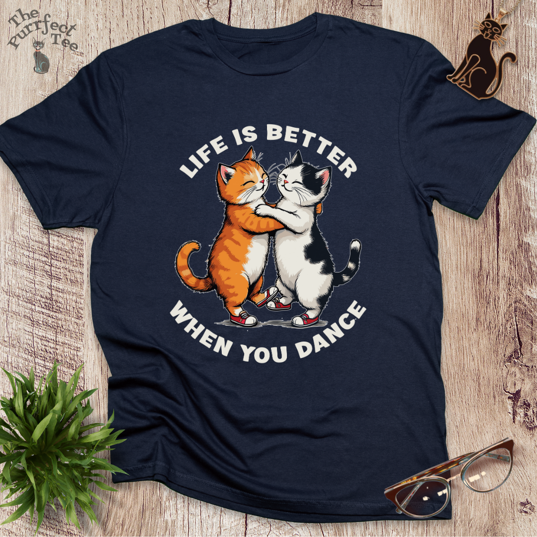 Life is better when you dance cat t-shirt