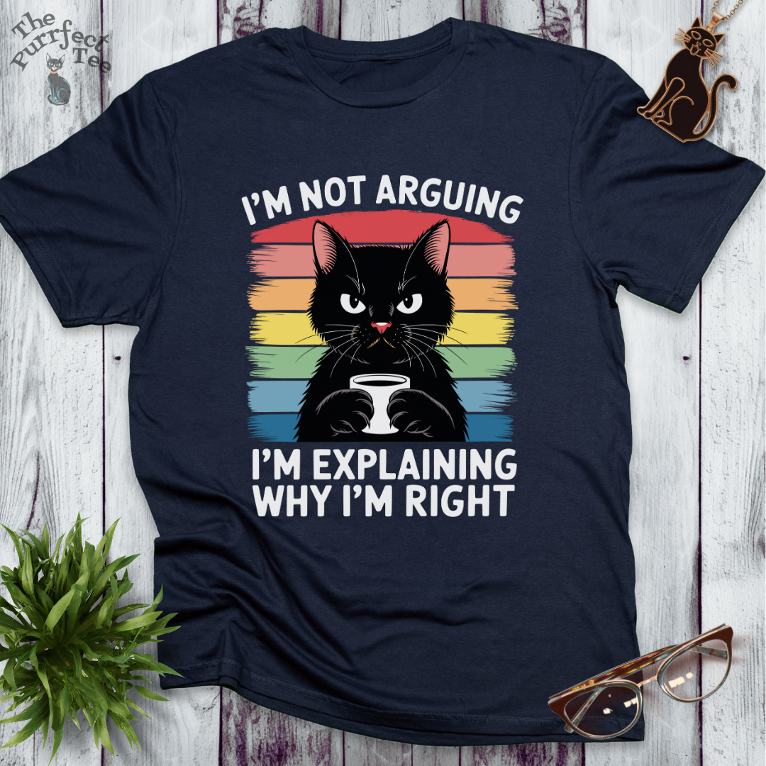 I'm not arguing cat t-shirt