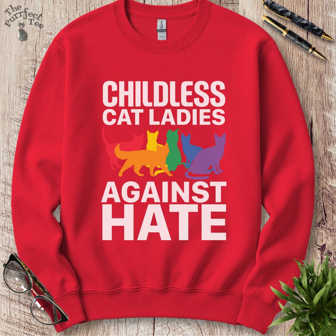 Childless cat ladies against hate cat sweatshirt