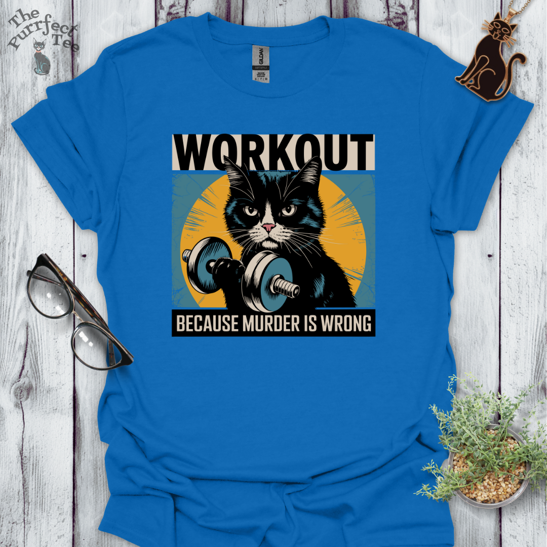 Workout because murder is wrong