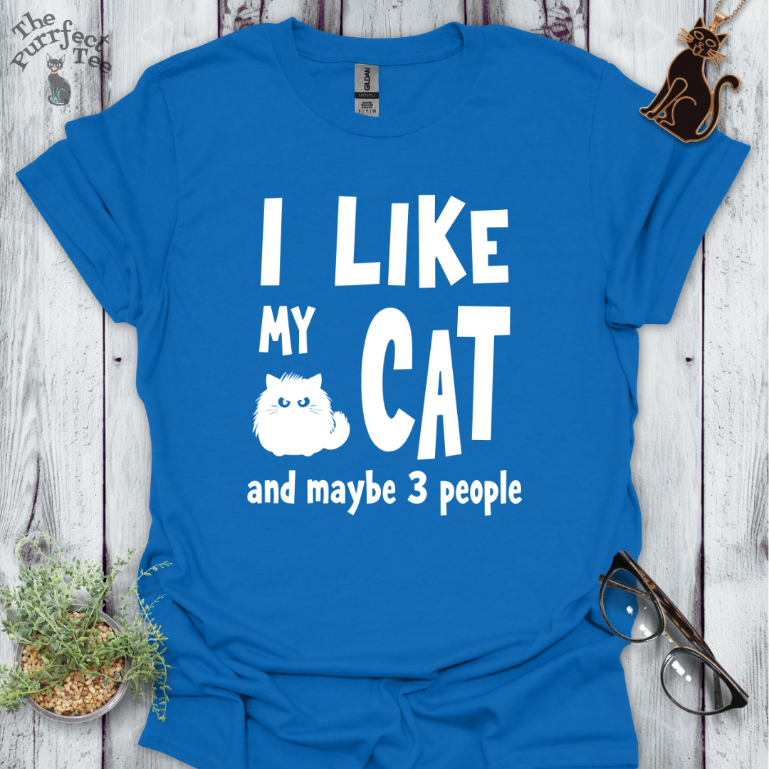 I like my cat and maybe 3 people