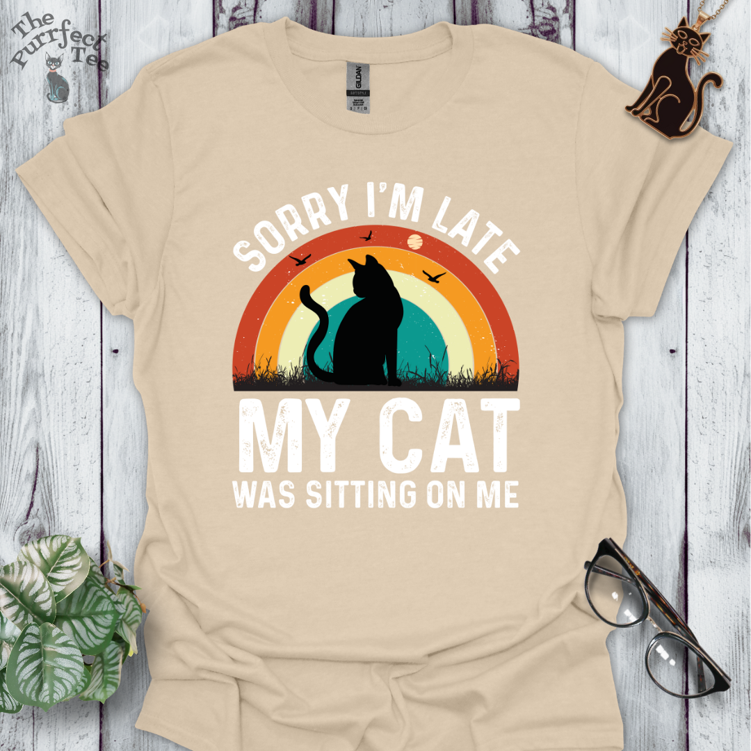 Sorry I'm late my cat was sitting on me