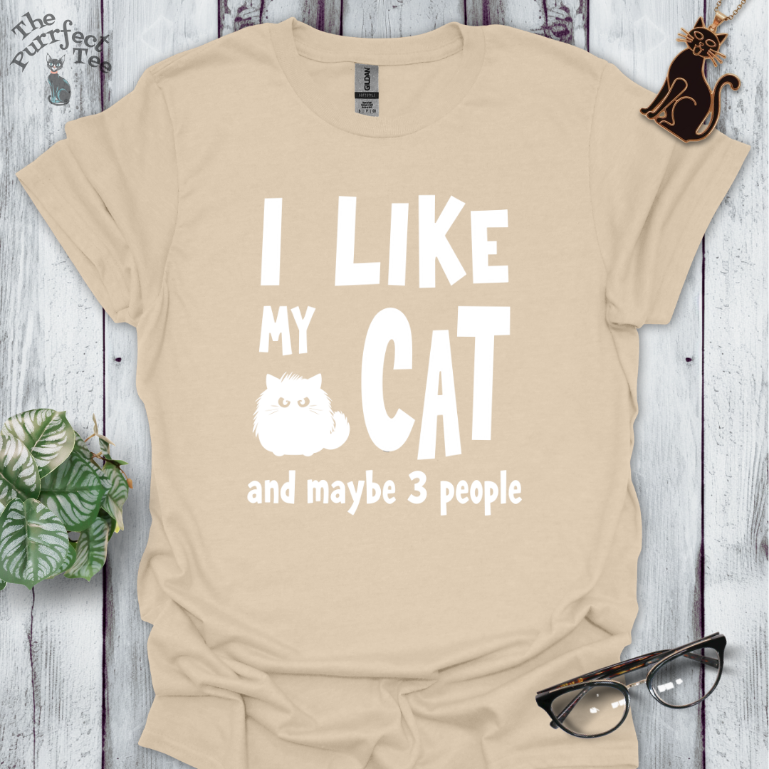 I like my cat and maybe 3 people