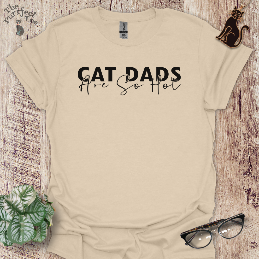 Cat dads are hot cat t-shirt