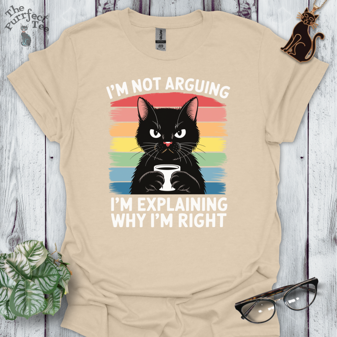 I'm not arguing cat t-shirt