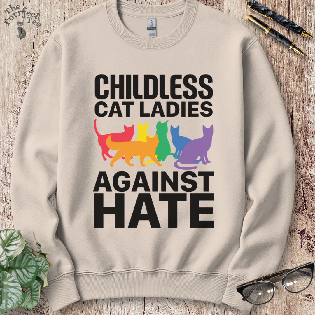Childless cat ladies against hate cat sweatshirt