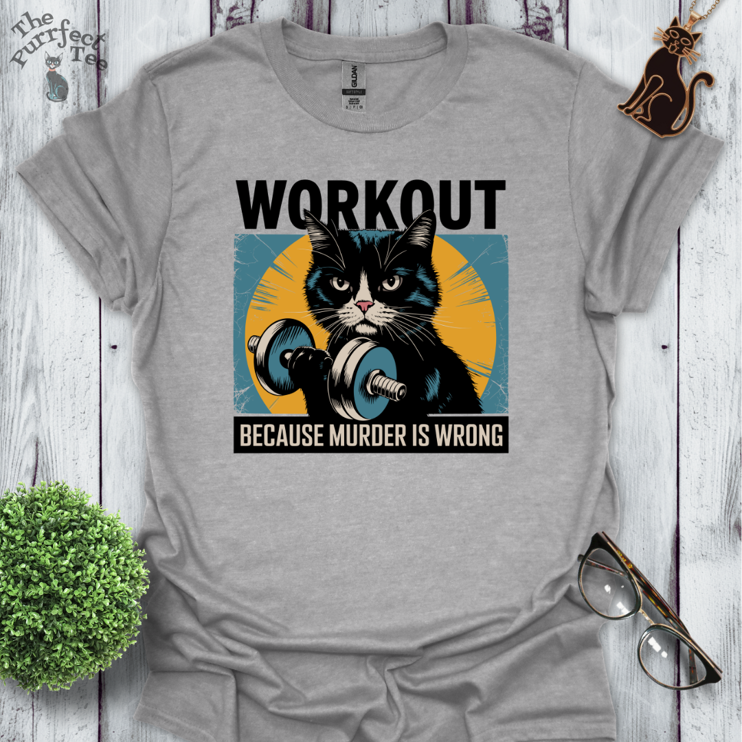 Workout because murder is wrong
