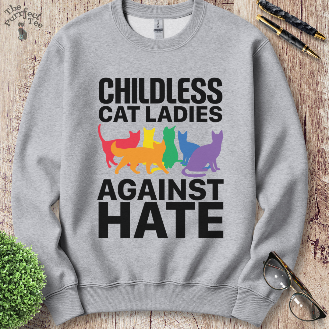Childless cat ladies against hate cat sweatshirt