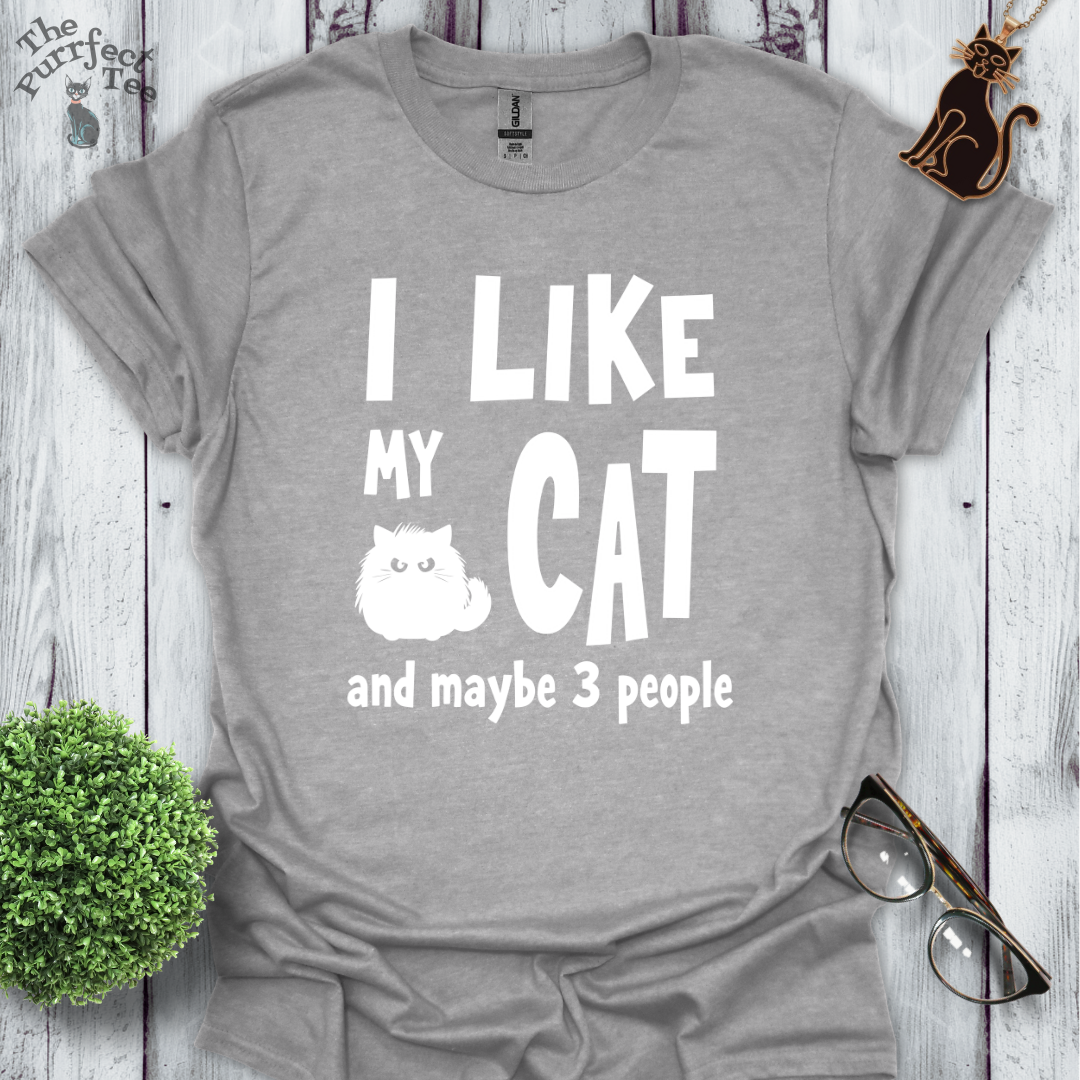 I like my cat and maybe 3 people