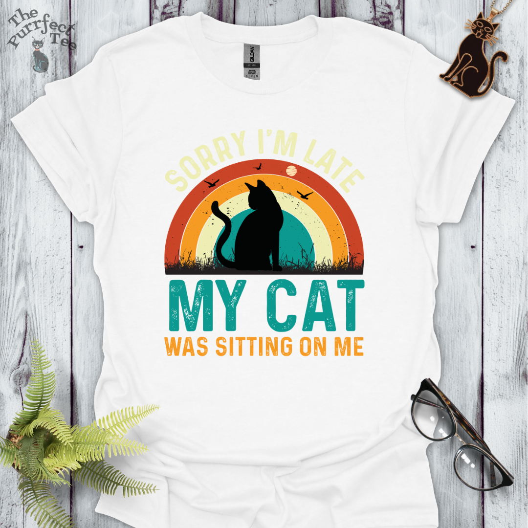 Sorry I'm late my cat was sitting on me