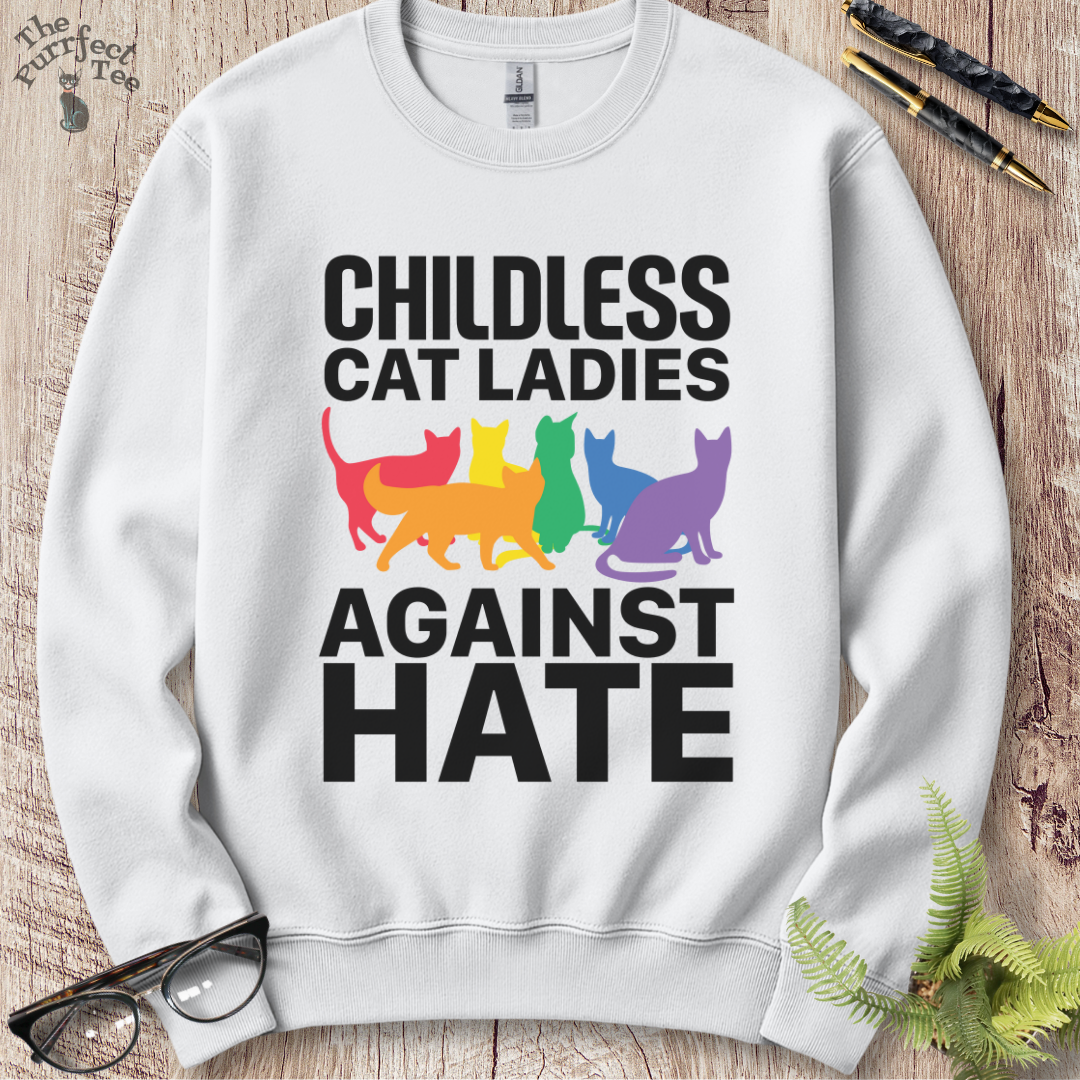 Childless cat ladies against hate cat sweatshirt