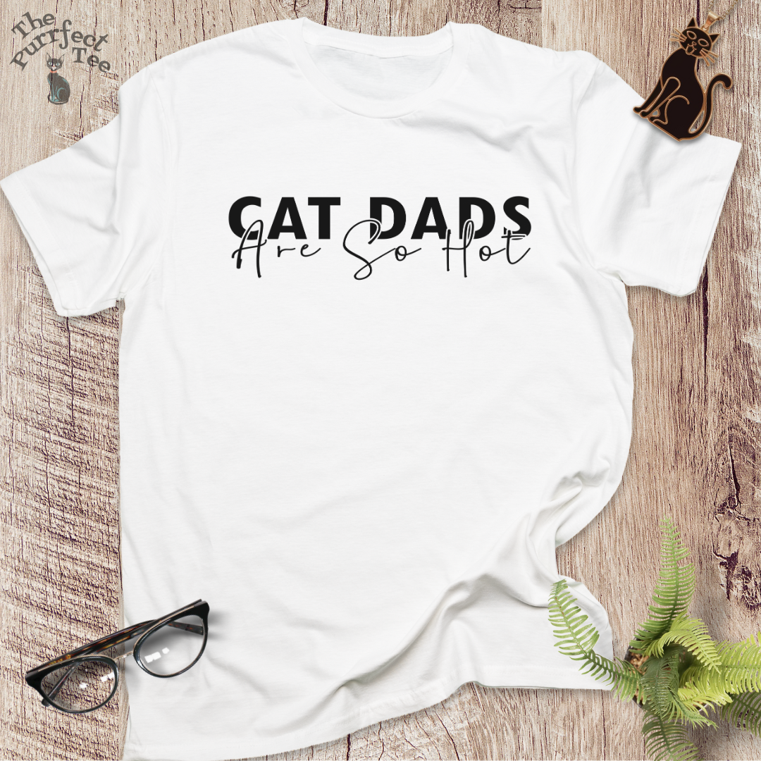 Cat dads are hot cat t-shirt