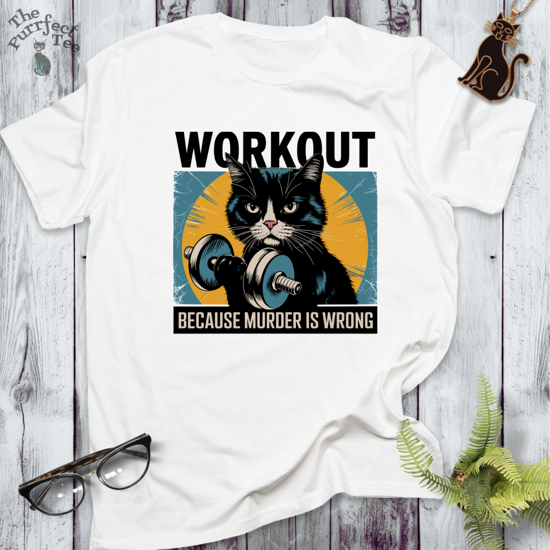 Workout because murder is wrong