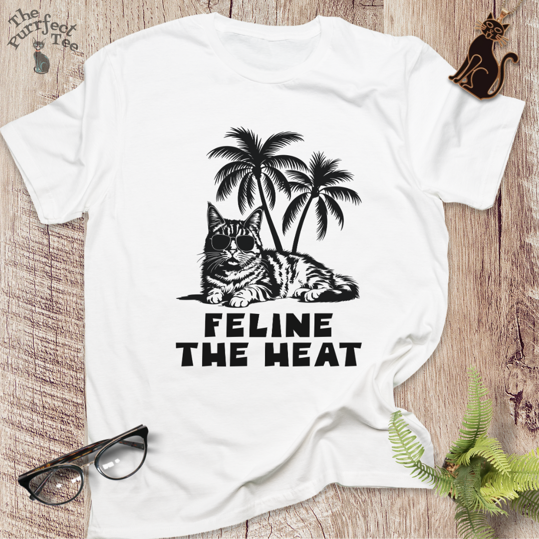 Feline the heat cat t-shirt