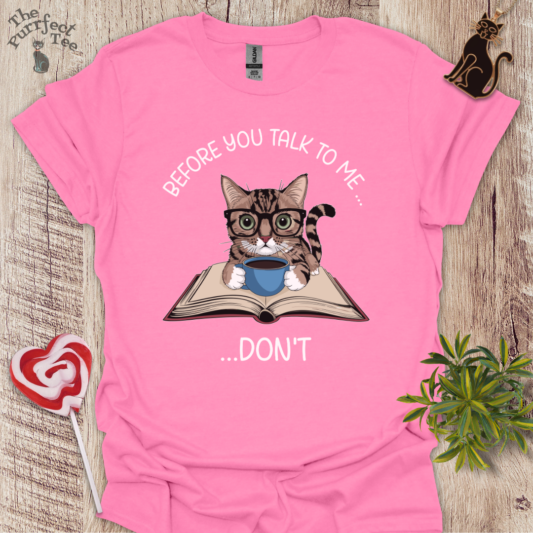 Before you talk to me cat t-shirt