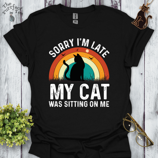 Sorry I'm late my cat was sitting on me
