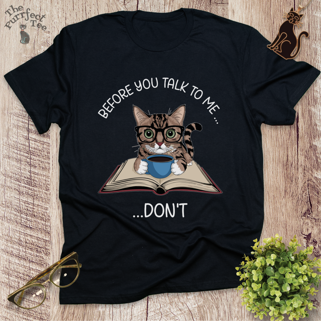 Before you talk to me cat t-shirt