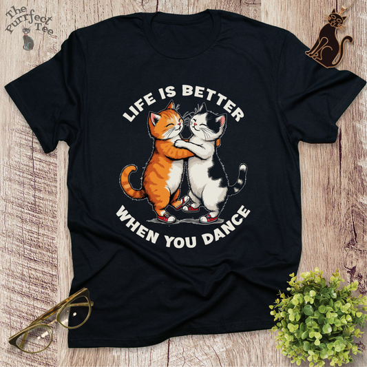 Life is better when you dance cat t-shirt