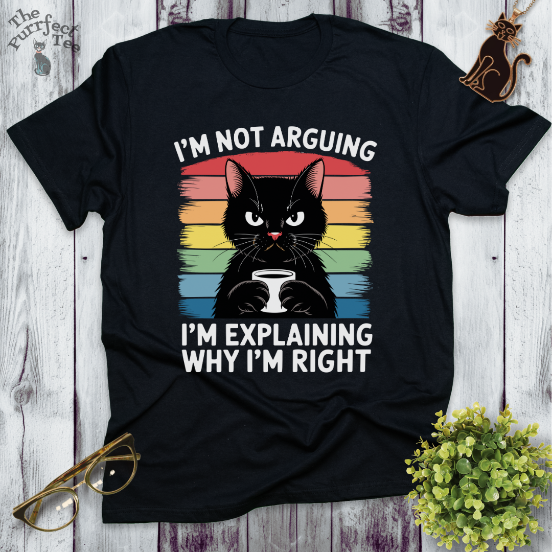 I'm not arguing cat t-shirt