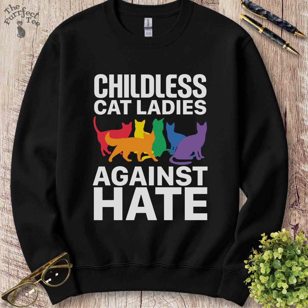Childless cat ladies against hate cat sweatshirt