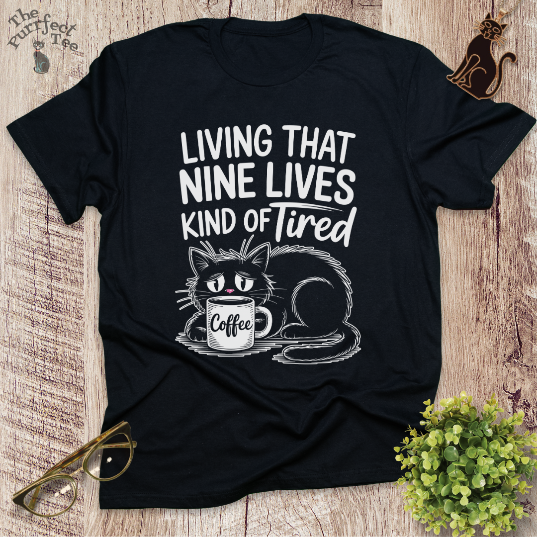 Nine lives kind of tired cat t-shirt