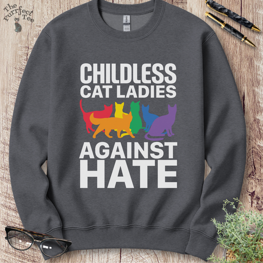 Childless cat ladies against hate cat sweatshirt