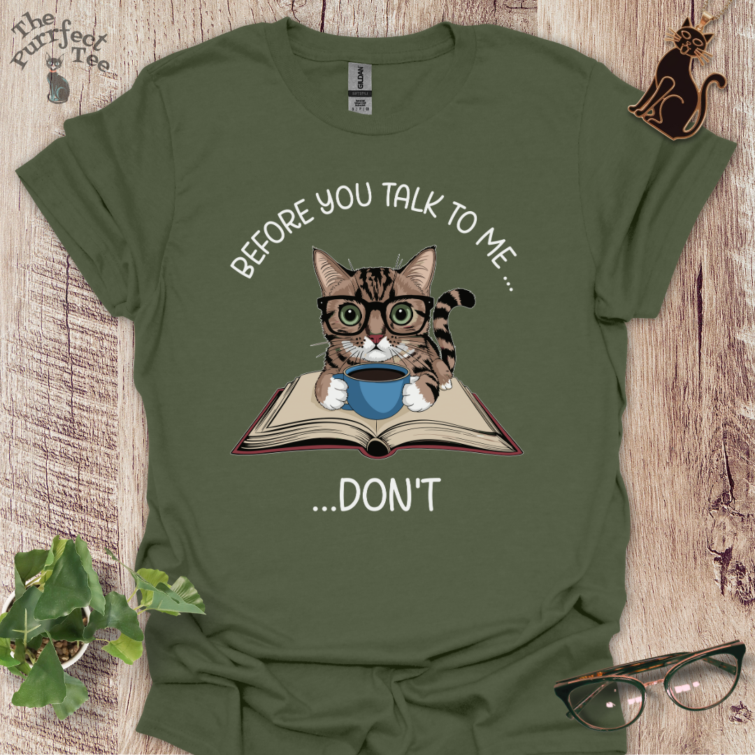 Before you talk to me cat t-shirt