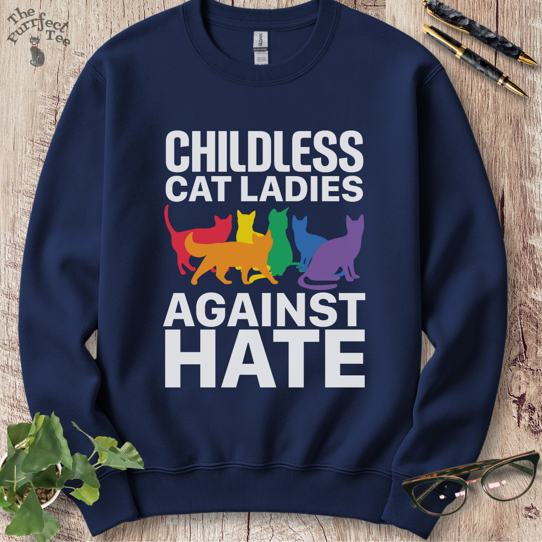 Childless cat ladies against hate cat sweatshirt