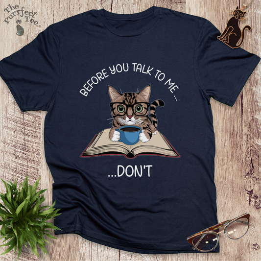 Before you talk to me cat t-shirt