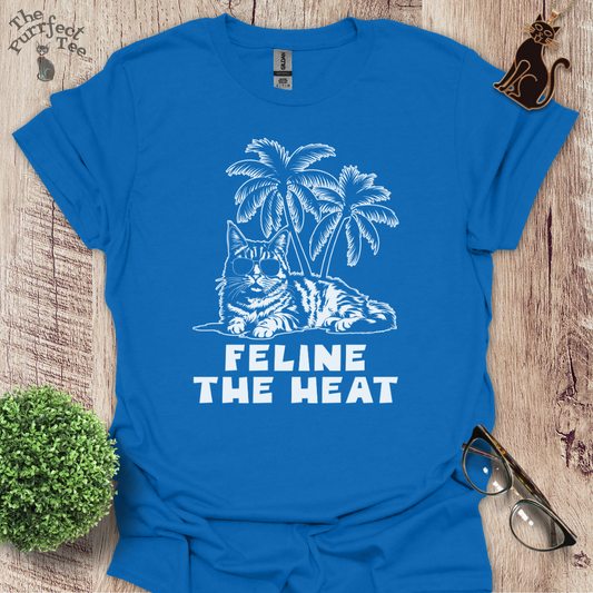 Feline the heat cat t-shirt