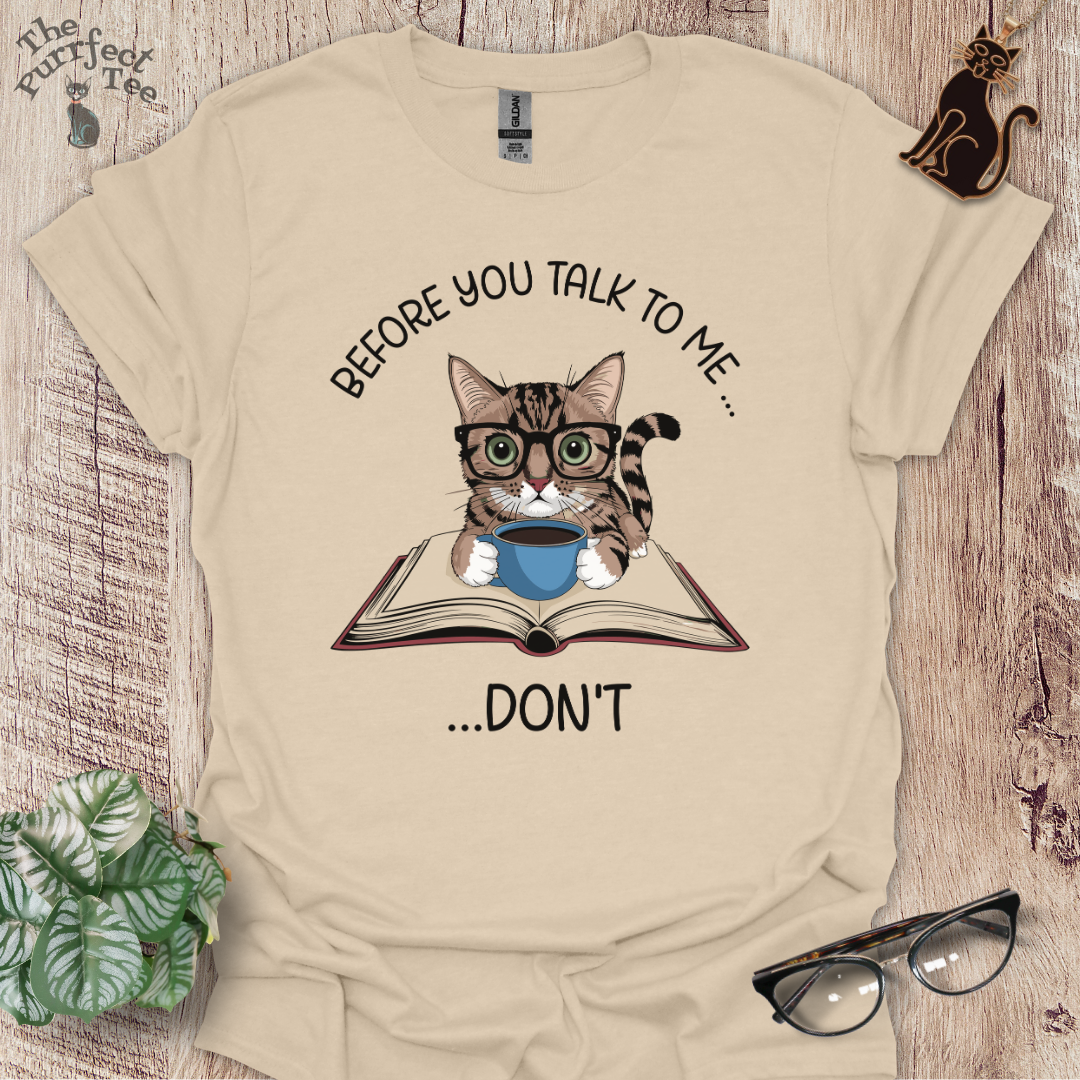 Before you talk to me cat t-shirt