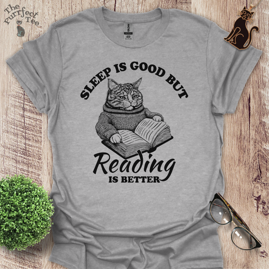 Sleep is good reading is better cat t-shirt