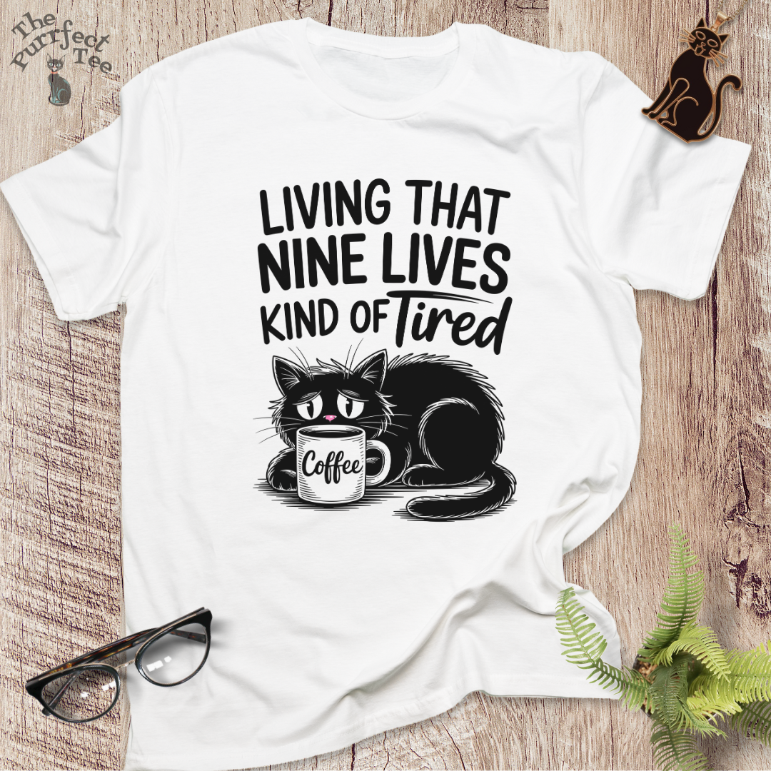 Nine lives kind of tired cat t-shirt